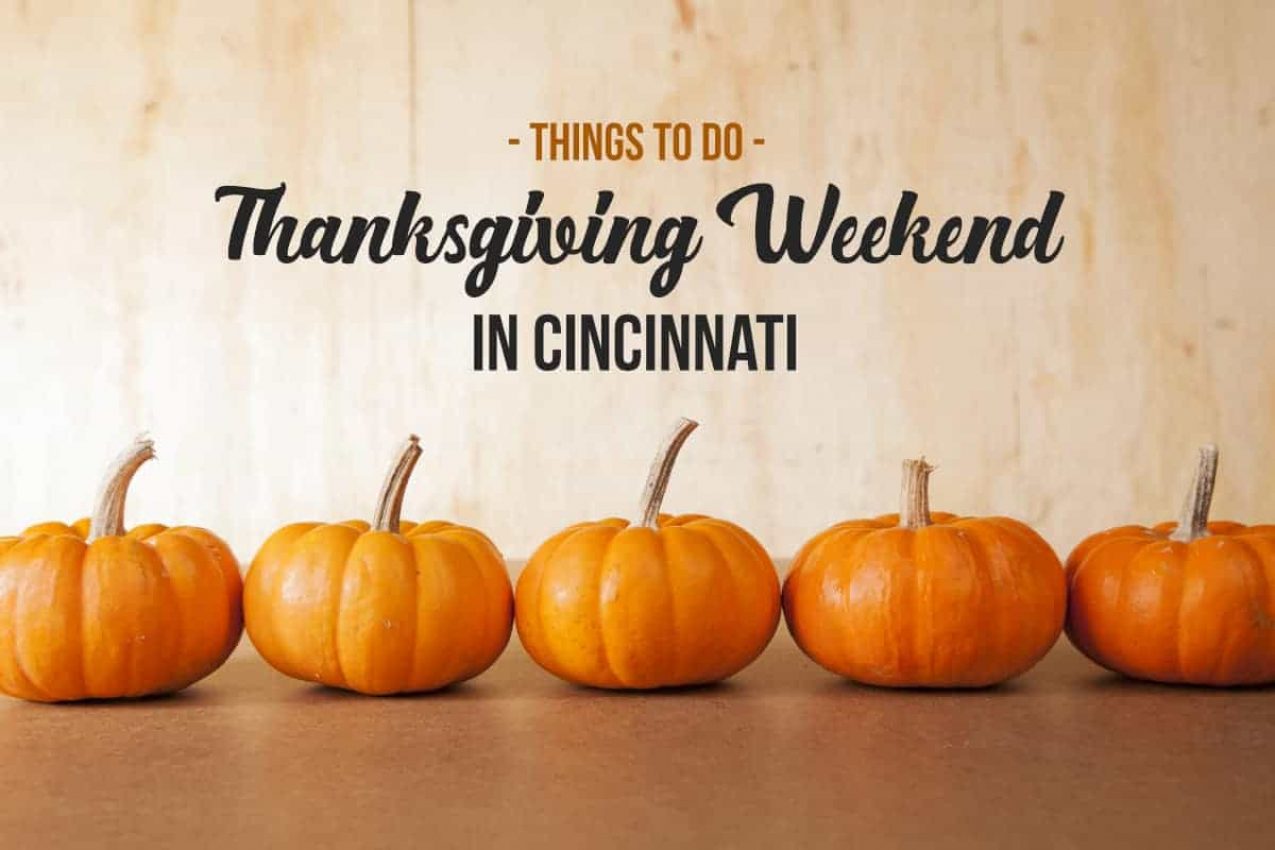 Thanksgiving Weekend in Cincinnati {2022}
