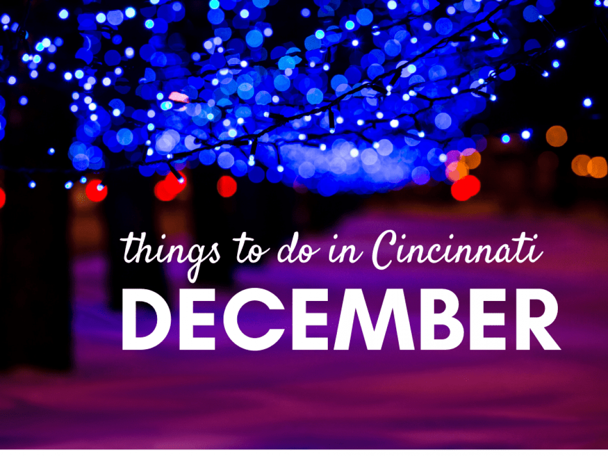 Things to do in Cincinnati for December {2022}