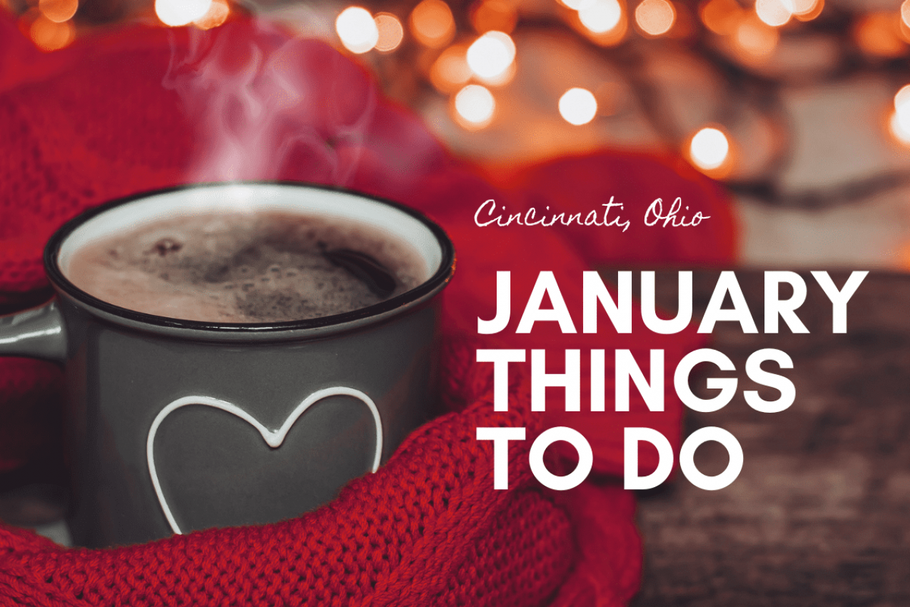 Things to do in Cincinnati This January