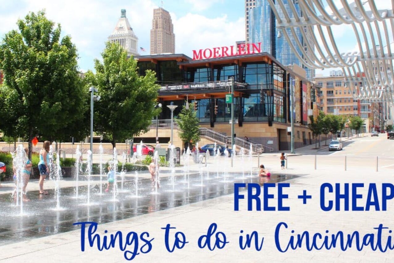 50+ Free and Cheap Things to do in Cincinnati this Summer