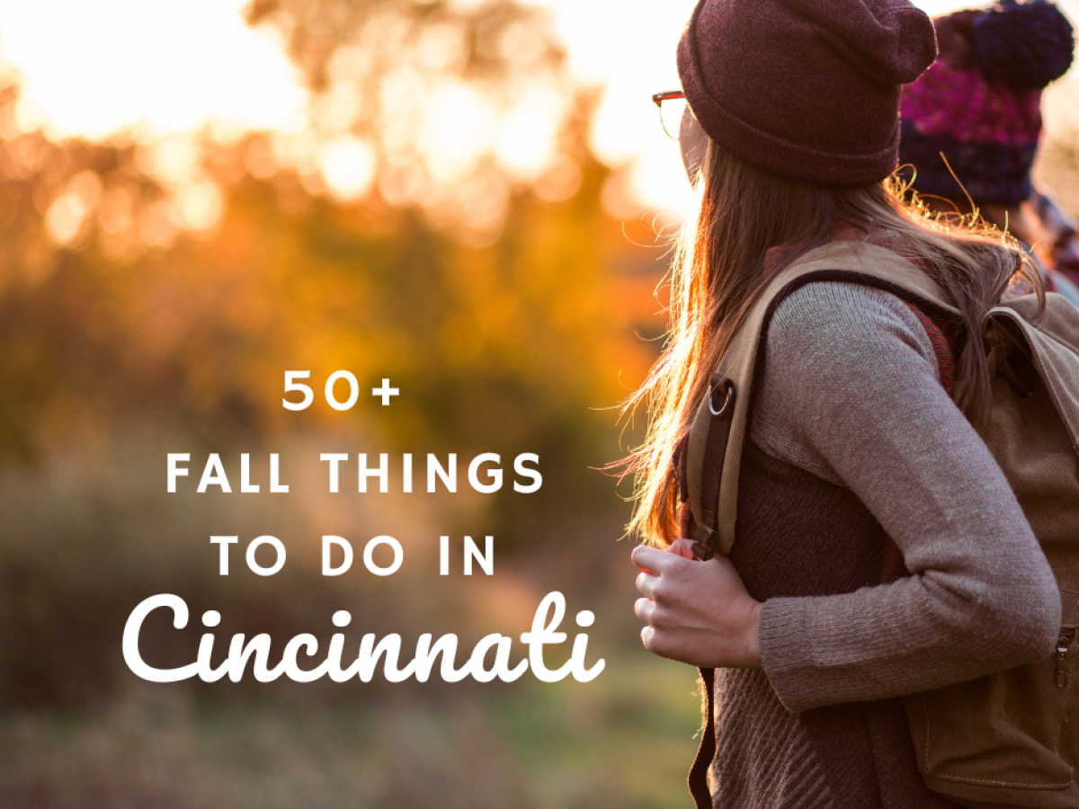 50+ of the Best Fall Things to Do in Cincinnati (2022)