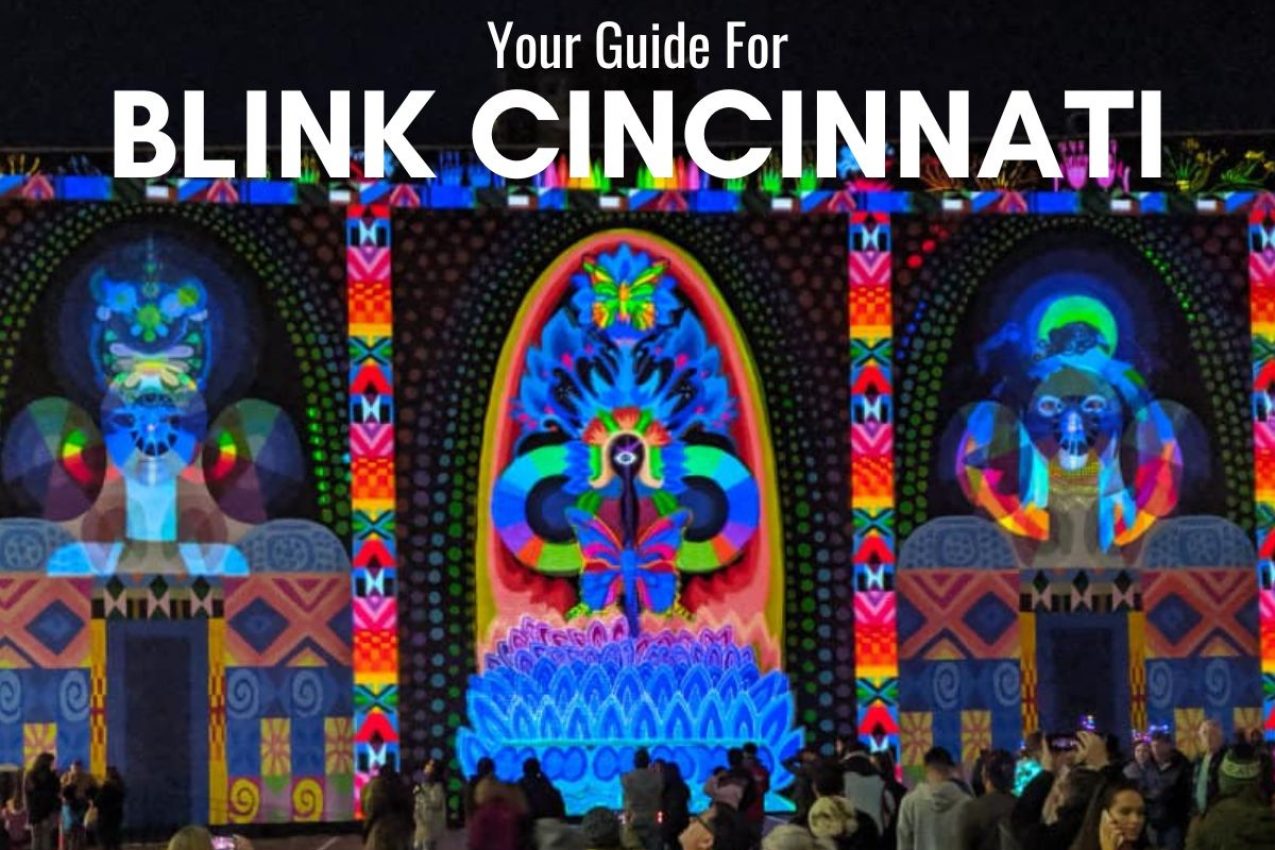 BLINK Cincinnati 2022- Our Guide for the Best Experience (including my tips!)