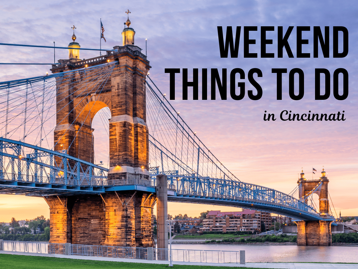 Best Things to Do This Weekend in Cincinnati
